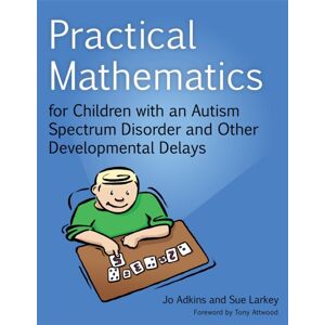 Jessica Kingsley Publishers Practical Mathematics For Children With An Autism Spectrum Disorder And Other Developmental Delays