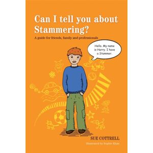 Jessica Kingsley Publishers Can I Tell You About Stammering? : A Guide For Friends, Family And Professionals