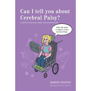 Jessica Kingsley Publishers Can I Tell You About Cerebral Palsy? : A Guide For Friends, Family And Professionals