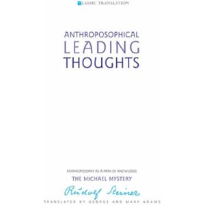 Rudolf Steiner Press Anthroposophical Leading Thoughts : Anthroposophy As A Path Of Knowledge: The Michael Mystery