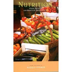 Rudolf Steiner Press Nutrition : Food, Health And Spiritual Development