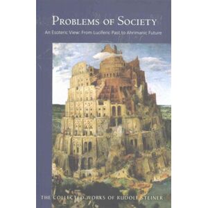 Rudolf Steiner Press Problems Of Society : An Esoteric View, From Luciferic Past To Ahrimanic Future