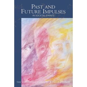 Rudolf Steiner Press Past And Future Impulses : In Societal Events
