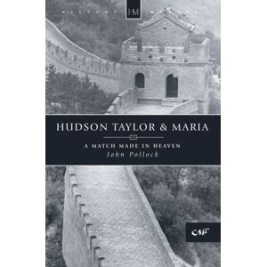 Christian Focus Publications Ltd Hudson Taylor & Maria : A Match Made In Heaven