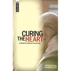 Christian Focus Publications Ltd Curing The Heart : A Model For Biblical Counseling