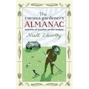 Transworld Publishers Ltd The Curious Gardener'S Almanac : Centuries Of Practical Garden Wisdom