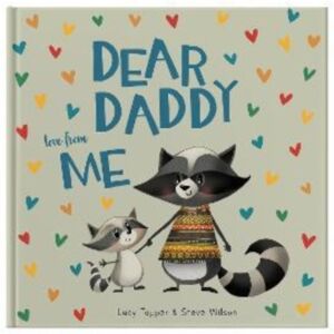 FROM YOU TO ME Dear Daddy Love From Me : A Gift Book For A Child To Give To Their Father