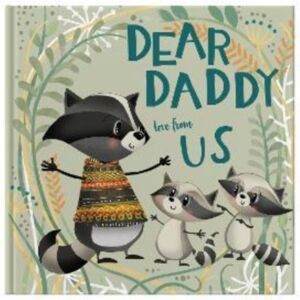 FROM YOU TO ME Dear Daddy Love From Us : A Gift Book For Children To Give To Their Father