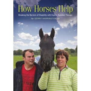 Right Book Press How Horses Help : Breaking The Barriers Of Disability With Equine-Assisted Therapy