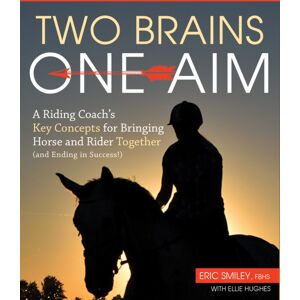 Quiller Publishing Ltd Two Brains, One Aim : A Riding Coach'S Key Concepts For Bringing Horse And Rider Together (And Ending In Success)