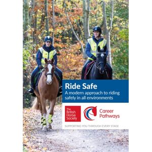 Quiller Publishing Ltd Bhs Ride Safe Guide : Your Guide To Riding Safely In All Environments