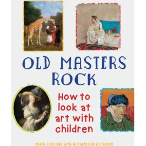 Gemini Books Group Ltd Old Masters Rock : How To Look At Art With Children