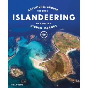 Wild Things Publishing Ltd Islandeering : Adventures Around The Edge Of Britain'S Hidden Islands