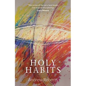 Malcolm Down Publishing Ltd Holy Habits