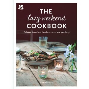 HarperCollins Publishers The Lazy Weekend Cookbook : Relaxed Brunches, Lunches, Roasts And Sweet Treats