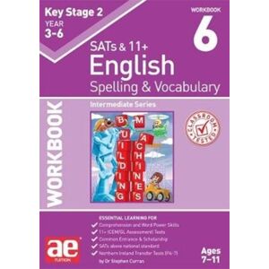 Accelerated Education Publications Ltd Ks2 Spelling & Vocabulary Workbook 6 : Intermediate Level