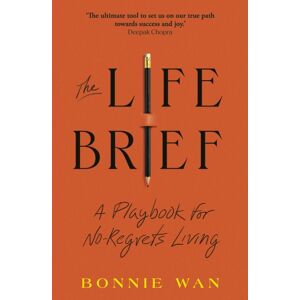 Transworld Publishers Ltd The Life Brief : A Playbook For No-Regrets Living