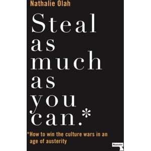 Watkins Media Limited Steal As Much As You Can : How To Win The Culture Wars In An Age Of Austerity