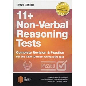 How2become Ltd 11+ Non-Verbal Reasoning Tests : Complete Revision & Practice For The Cem (Durham University) Test