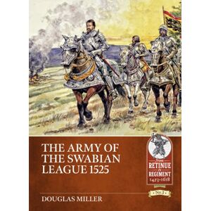 Helion & Company The Army Of The Swabian League 1525