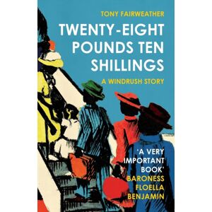 HopeRoad Publishing Ltd Twenty-Eight Pounds Ten Shillings : A Windrush Story