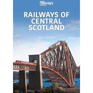 Key Publishing Ltd Railways Of Central Scotland : Britain'S Railways Series, Volume 1