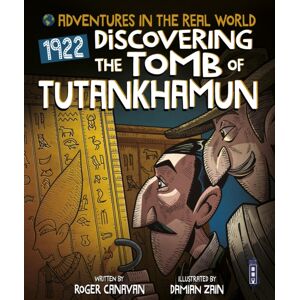 Salariya Book Company Ltd Adventures In The Real World: Discovering The Tomb Of Tutankhamun