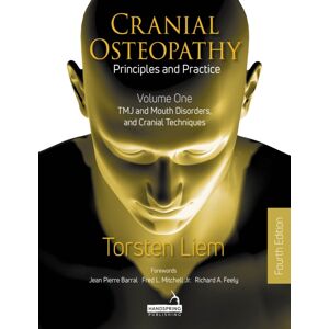 Jessica Kingsley Publishers Cranial Osteopathy: Principles And Practice - Volume 1 : Tmj And Mouth Disorders, And Cranial Techniques