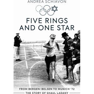 Polaris Publishing Limited Five Rings And One Star : From Bergen-Belsen To Munich '72: The Story Of Shaul Ladany