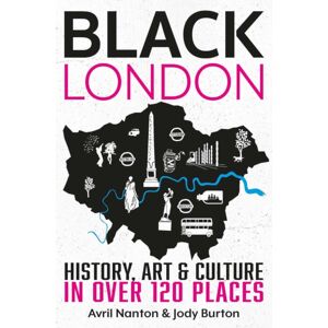 Fox Chapel Publishing Black London : History, Art & Culture In Over 120 Places