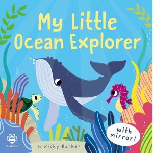 b small publishing limited My Little Ocean Explorer : Mirror Book!
