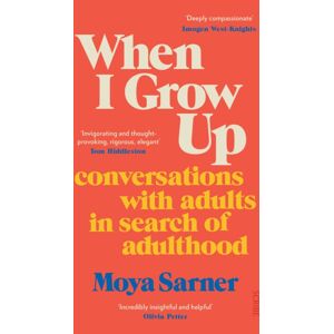 Scribe Publications When I Grow Up : Conversations With Adults In Search Of Adulthood