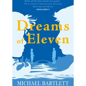 Crumps Barn Studio Dreams Of Eleven : The Gripping, Unexpected Story Of A Quest, From The Author Of Personal Islands