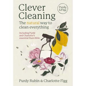 New River Books Ltd Clever Cleaning : The Natural Way To Clean Everything