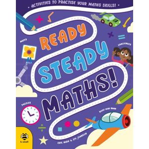 b small publishing limited Ready Steady Maths : Activities To Practise Your Maths Skills!