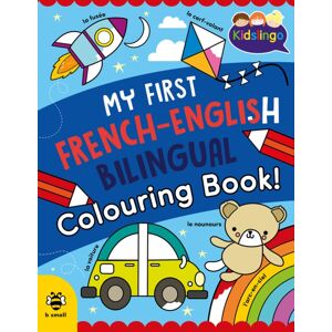 b small publishing limited My First French-English Bilingual Colouring Book