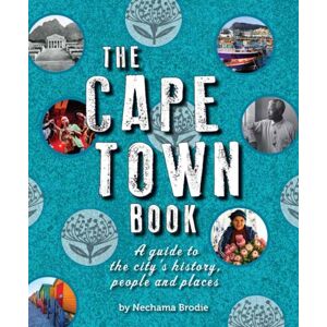 Penguin Random House South Africa The Cape Town Book : A Guide To The City'S History, People And Places