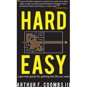 Scrivener Books Hard Easy : A Get-Real Guide For Getting The Life You Want