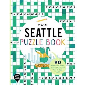 Bushel & Peck Books The Seattle Puzzle Book : 90 Word Searches, Jumbles, Crossword Puzzles, And More All About Seattle, Washington
