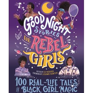 Rebel Girls Inc Good Night Stories For Rebel Girls: 100 Real-Life Tales Of Black Girl Magic
