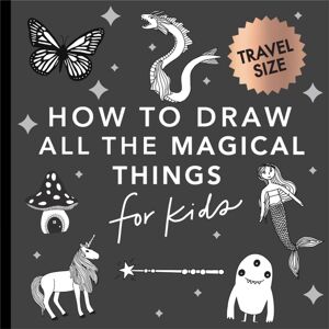 Random House USA Inc Magical Things: How To Draw Books For Kids With Unicorns, Dragons, Mermaids, And More (Summer Activity Book For Kids) (Mini)