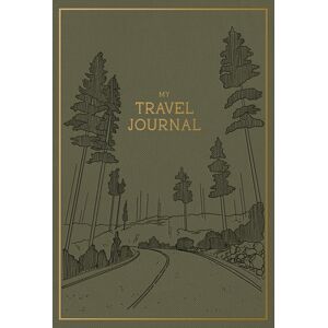 Random House USA Inc My Travel Journal : A Travel Keepsake Journal To Record Your Vacations, Adventures, And Experiences Abroad