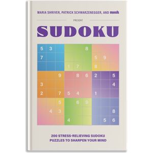 Random House USA Inc 200 Stress-Relieving Sudoku Puzzles To Sharpen Your Mind : Presented By Maria Shriver, Patrick Schwarzenegger, And Mosh