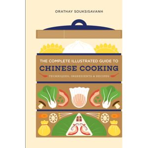 Hardie Grant US The Complete Illustrated Guide To Chinese Cooking : Techniques, Ingredients, And Recipes
