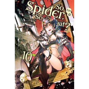 Little, Brown & Company So I'M A Spider, So What?, Vol. 10 (Light Novel)