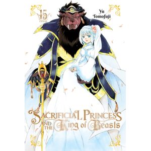 Little, Brown & Company Sacrificial Princess And The King Of Beasts, Vol. 15