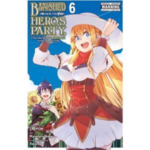 Little, Brown & Company Banished From The Hero'S Party, I Decided To Live A Quiet Life In The Countryside, Vol. 6 (Manga)
