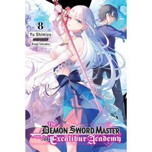 Little, Brown & Company The Demon Sword Master Of Excalibur Academy, Vol. 8 (Light Novel)