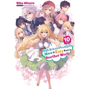 Little, Brown & Company High School Prodigies Have It Easy Even In Another World!, Vol. 10 (Light Novel)