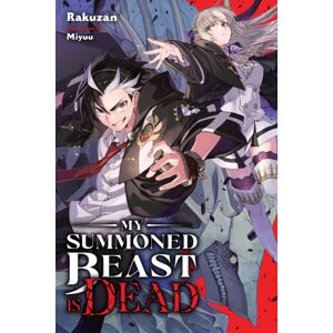 Little, Brown & Company My Summoned Beast Is Dead, Vol. 1 (Light Novel)